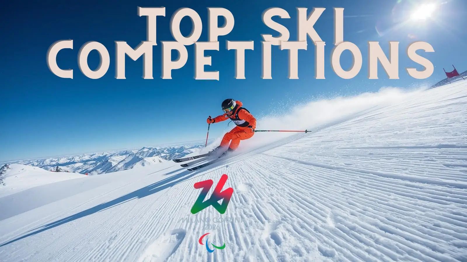 Milan Cortina 2026: Top Ski Competitions Every Fan Must Watch